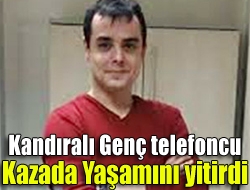 Kırklarelinde meydana gelen trafik kazasında ağır yaralanan Kandıralı genç telefoncu