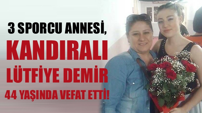 İzmit'te ikamet eden 3 çocuk annesi Kandıralı Lütfiye Demir geçirdiği