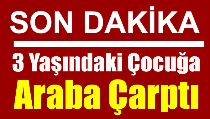 Kandıra’nın Sepetçi Mahallesi’nde 3 yaşındaki bir çocuğa ekmek arabası çarptı.