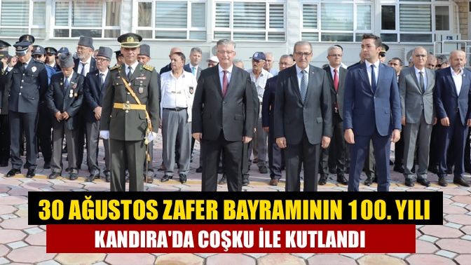 30 Ağustos Zafer Bayramı’nın 100. Yıl dönümünü Kandıra'da resmi törenlerin