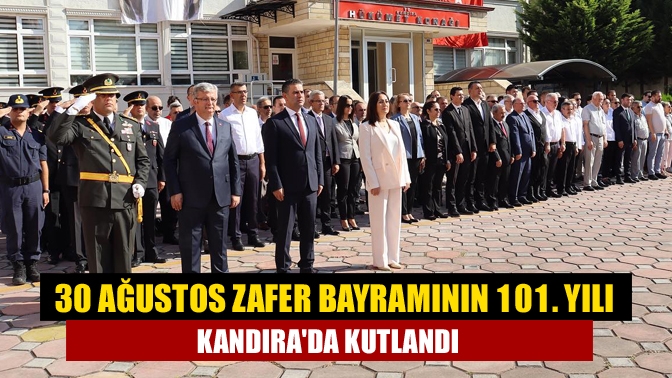 30 Ağustos Zafer Bayramı’nın 101. Yıl dönümünü Kandıra'da resmi törenlerin