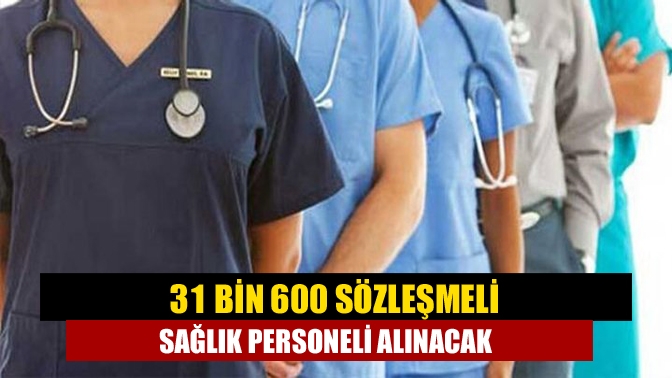 Sağlık Bakanlığınca Kamu Personel Seçme Sınavı (KPSS) puanıyla atanacak 31