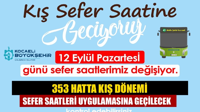 Kocaeli Büyükşehir Belediyesi 12 Eylül Pazartesi gününden itibaren 353 hatta