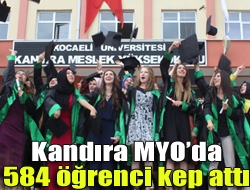 Kandıra Meslek Yüksek Okulunda eğitimini tamamlayan 584 öğrenci, coşkulu bir