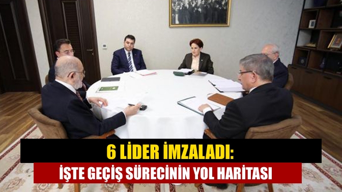 CHP Genel Başkanı Kemal Kılıçdaroğlu, Millet İttifakı'nı oluşturan 6 partinin