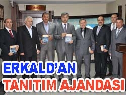 Erkal’dan tanıtım ajandası Yaklaşık 3 ay öncesinde çalışmalarına başlana