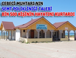 Cebeci Muhtarı'nın Semt Polikliniği talebi bin 500 kişinin hayatını kurtardı Cebeci köy muhtarlığına ait olan köy konağının bir kısmı köy