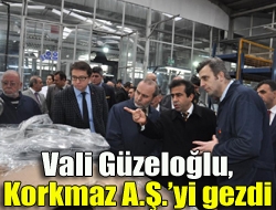 Korkmaz Mutfak Eşyaları A.Ş. Fabrikasına ziyarette bulunan Vali Hasan Basri