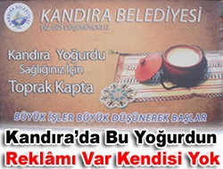 Kandıra Belediyesi ilçemizin her köşesinde bulunan billboardlarda Kandıra yoğurdunun toprak