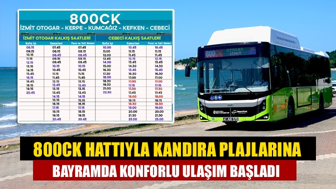 Kocaeli Büyükşehir Belediyesi’nin 800CK hattı, Kurban Bayramı ile birlikte Kandıra’daki