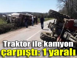 Kandıra'da traktör ile beton mikseri kamyonun karıştığı kazada 1 kişi