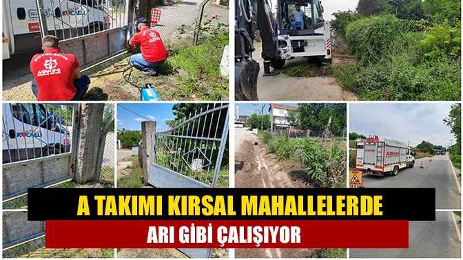 Muhtarlık İşleri Dairesi Başkanlığı’na bağlı A Takımı ekipleri, kırsal mahallelerde
