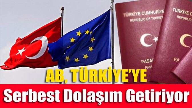 AB liderleri bugün Türkiye’yi görüşüyor. "Serbest dolaşım, gümrük birliğinin yenilenmesi