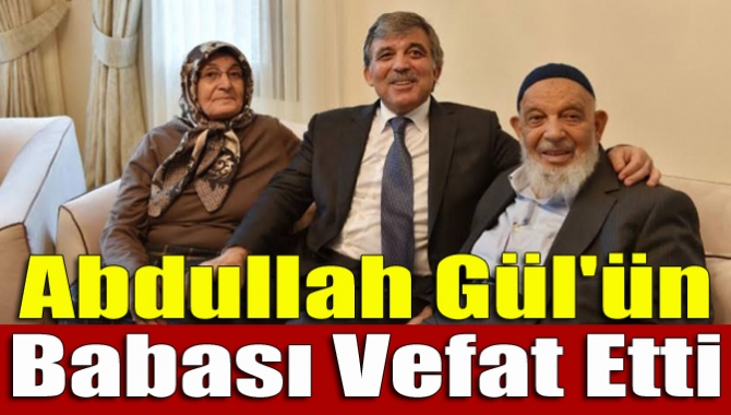 11. Cumhurbaşkanı Abdullah Gül'ün babası Ahmet Hamdi Gül, tedavi gördüğü