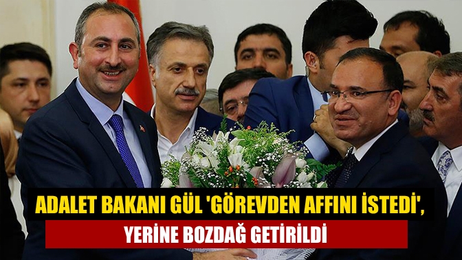 Resmi Gazete'de yayımlanan karara göre Adalet Bakanı Abdülhamit Gül görevden
