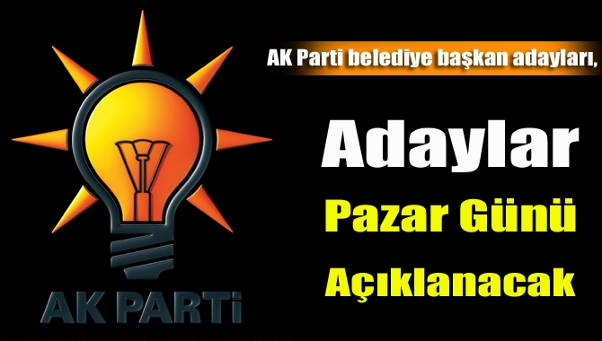 AK Parti’de merakla beklenen ilçe belediye başkan adaylarının kim olacağı
