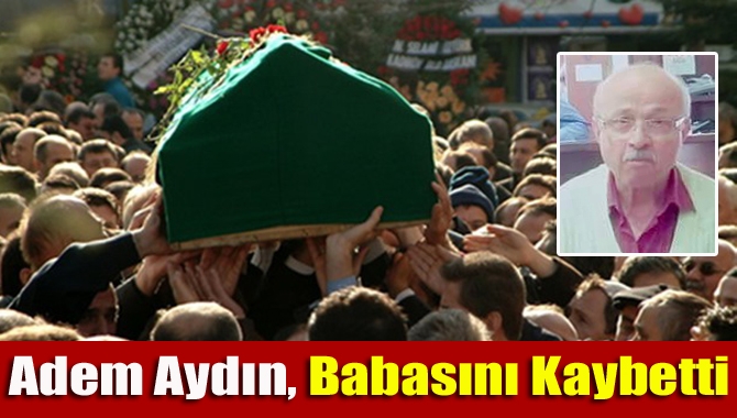 Kandıra Eczanesi’nin sahibi Adem Aydın’ın babası Nazmi Aydın (82), vefat