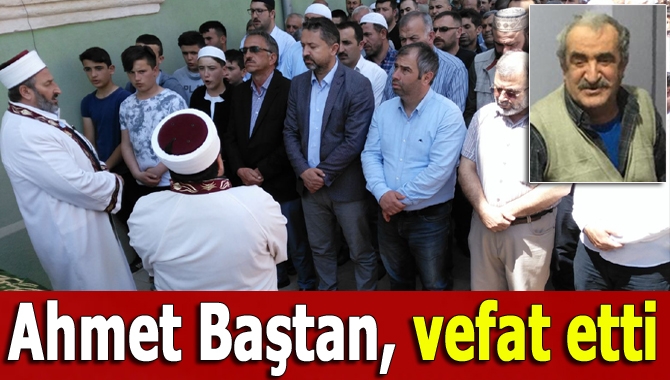 Kandıra’nın tanınmış simalarından Ahmet Baştan (70), uzun yıllardır mücadele ettiği