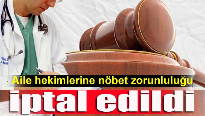 Aile hekimliği kanununda yapılan düzenlemede asgari 8 saat nöbet tutma