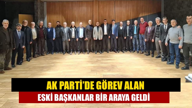 AK Parti’de görev alan eski ilçe başkanları ve mevcut başkanlar