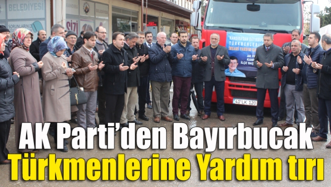 AK Parti Kandıra İlçe Teşkilatı tarafından Bayırbucak Türkmenleri için düzenlenen