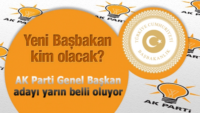 Ak parti yeni genel başkan adayı yarın saat 14:00'te açıklanacak