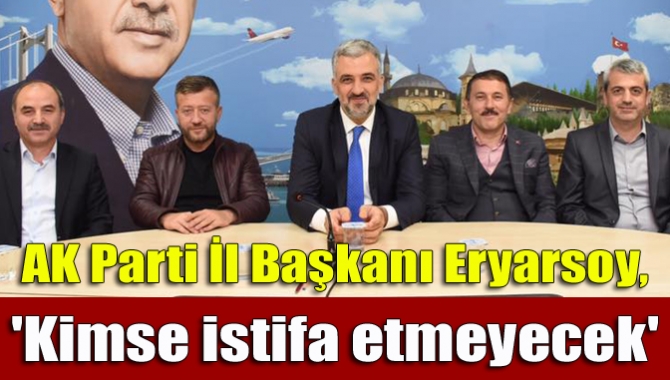 AK Parti İl Başkanı Eryarsoy, ilçe başkanları, il yöneticileri ve