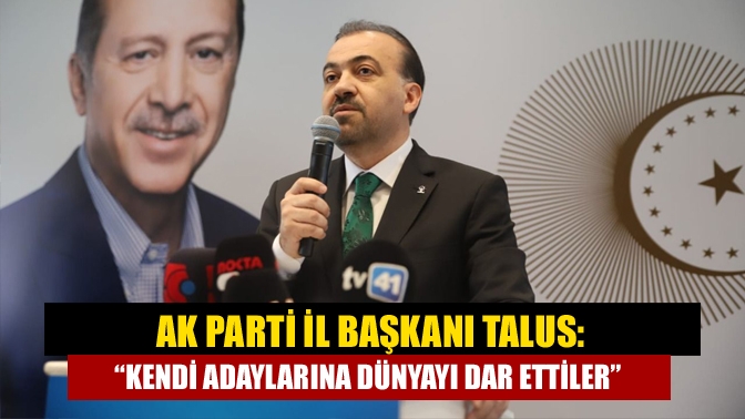 AK Parti Kocaeli İl Başkanı Dr.Şahin Talus, ayrıldığı günden beri
