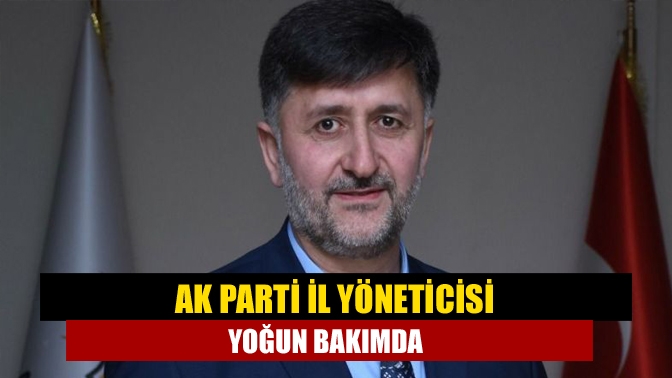 AK Parti İl Başkan Yardımcısı Ahmet Sönmez yakalandığı Koronavirüs nedeniyle