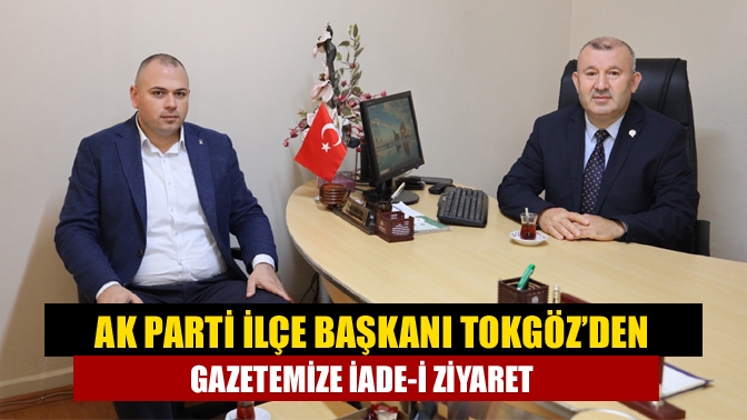 AK Parti Kandıra İlçe Başkanı Ahmet Alper Tokgöz, Gazetemizin Genel