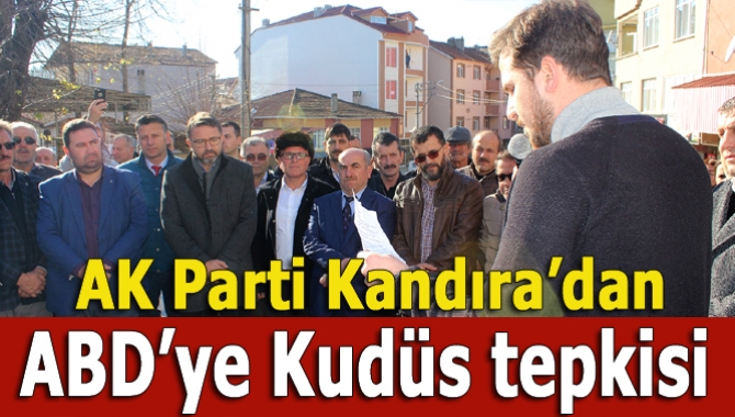 AK Parti Kandıra İlçe Teşkilatı, ABD’nin Kudüs’ü İsrail’in başkenti olarak