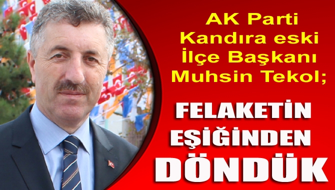 AK Parti Kandıra eski İlçe Başkanı Muhsin Tekol, 15 Temmuz