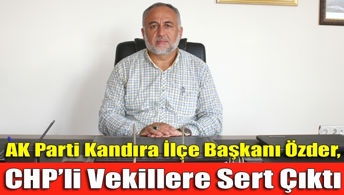 Mecliste yaşanan gerginlikle ilgili konuşan AK Parti Kandıra İlçe Başkanı