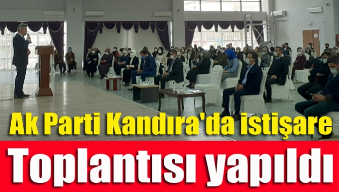 Ak Parti Kandıra İlçe Teşkilatı, Namazgah Kültür Merkezinde istişare ve
