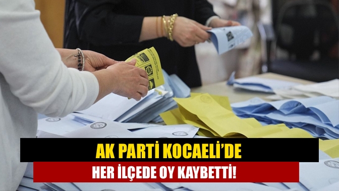 31 Mart yerel seçimlerinde Kocaeli’de büyük yara alan AK Parti,