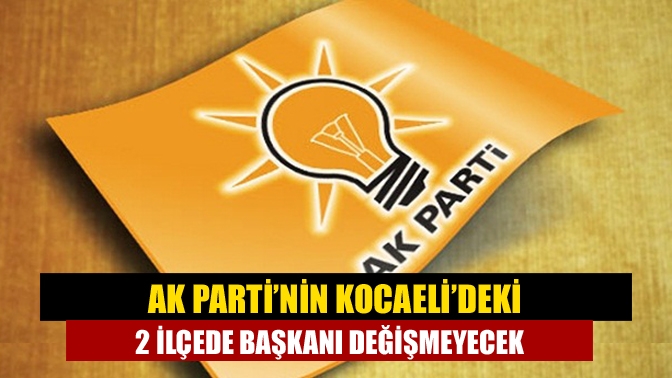 AK Parti’de ilçe kongreleri kapsamında Çayırova ve Karamürsel’de mevcut başkanlarla