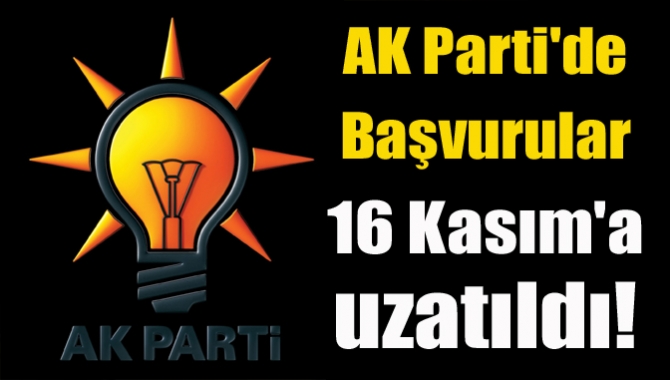 AK Parti'de aday adaylığı başvuruları 16 Kasım'a kadar uzatıldı.
