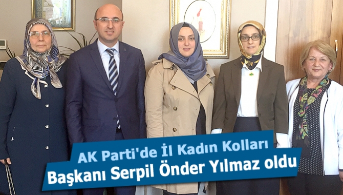 Ak Parti’nin İl Kadın Kolları Başkanı Karamürselli Serpil Yılmaz oldu.