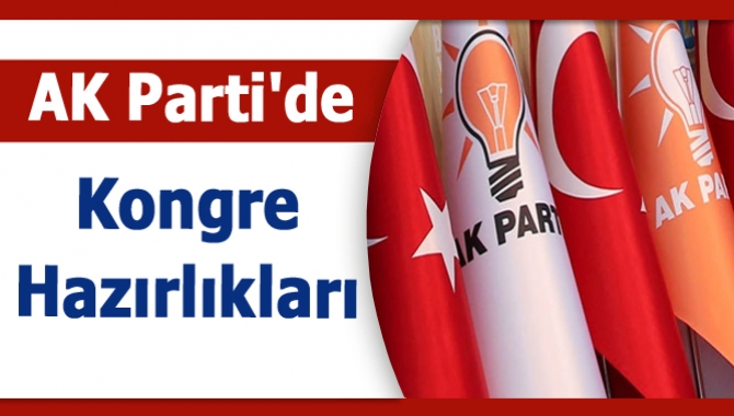 AK Parti'nin 22 Mayıs'ta yapılacak 2. Olağanüstü Büyük Kongresi için