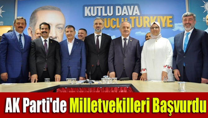 AK Parti milletvekilleri bugün AK Parti il binasına gelerek milletvekilliği