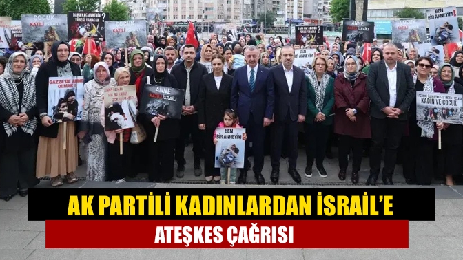 AK Partili kadınlar, Gazzeli annelerin acısını paylaştı. Anneler Gününün yaklaşmasıyla