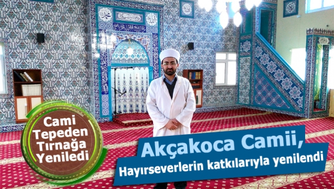 Kandıra Akçakoca Cami, hayırsever iş adamları ve cami cemaatinin katkılarıyla