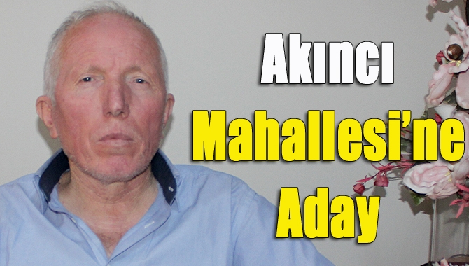 Mahallesi’nde aktif kişiliği ile bilinen Muzaffer Yıldız, Akıncı Mahallesi’ne muhtar