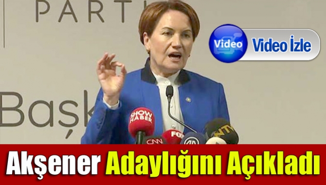 İyi Parti Genel Başkanı Meral Akşener, "Cumhurbaşkanı adayıyım. 100 bin