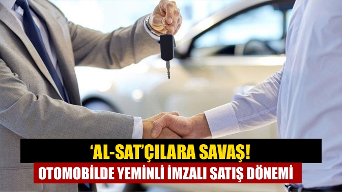 Otomotiv piyasasında dengeleri bozan 'al-sat'çıları engellemek için otomotiv firmaları farklı