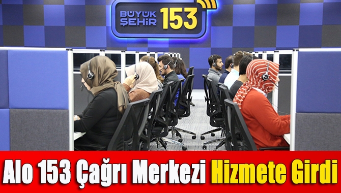 Kocaelililerin tek telefondan belediyeyle iletişimi sağlayacağı Alo 153’ün Çağrı Merkezi