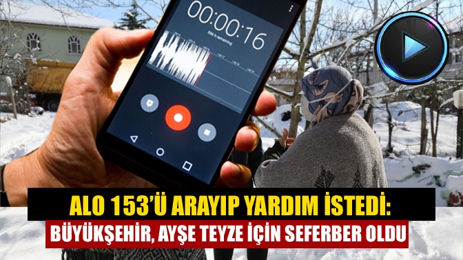 Alo 153’ü arayıp yemek ve suyunun bitiğini söyleyen ve Sakarya’ya