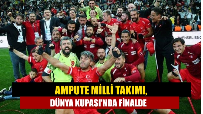Ampute Futbol Milli Takımı, Türkiye'nin ev sahipliğinde düzenlenen Dünya Kupası