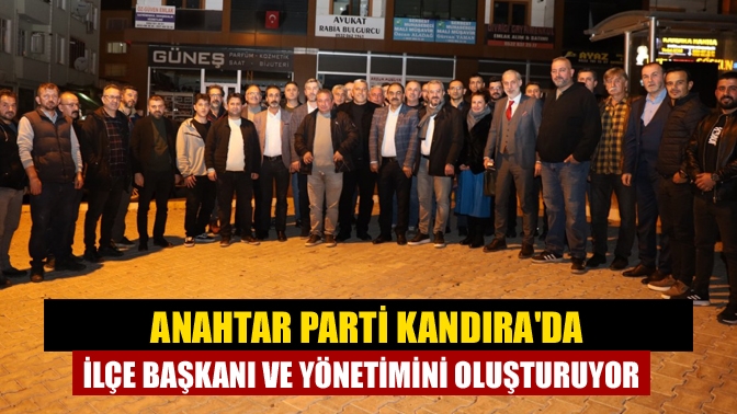 Yavuz Ağıralioğlu'nun Anahtar Partisi Kocaeli İl Yönetimi Kandıra ilçesini ziyaret