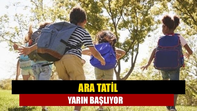 19 milyondan fazla öğrenci için yarın ara tatil başlayacak. Ara